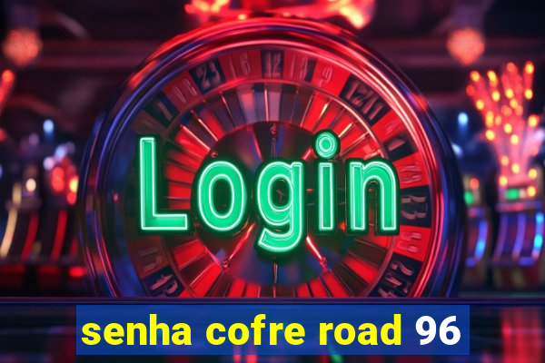 senha cofre road 96